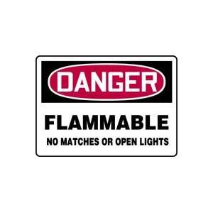  DANGER FLAMMABLE NO MATCHES OR OPEN LIGHTS Sign   10 x 14 