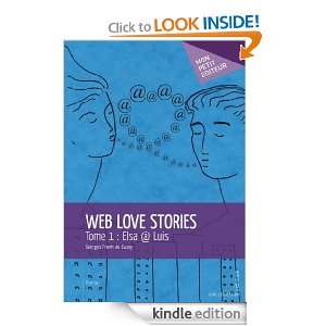 Web Love Stories   Tome 1 Elsa @ Luis (MON PETIT EDITE) (French 