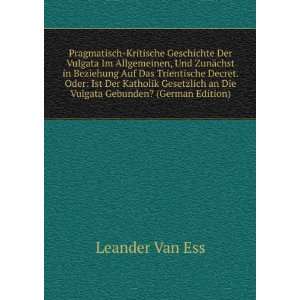   Katholik Gesetzlich an Die Vulgata Gebunden? (German Edition) Leander