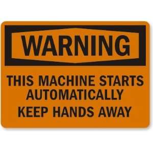  Warning This Machine Starts Automatically Keep Hands Away 