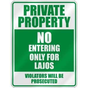   PROPERTY NO ENTERING ONLY FOR LAJOS  PARKING SIGN