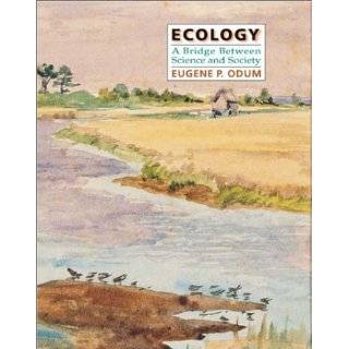 Ecology A Bridge Between Science and Society by Eugene Pleasants Odum 