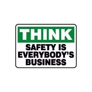 THINK SAFETY IS EVERYBODYS BUSINESS Sign   10 x 14 Adhesive Vinyl