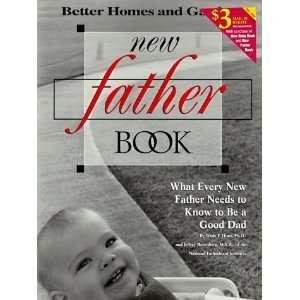 New Father Book What Every New Father Needs to Know to Be a Good Dad 