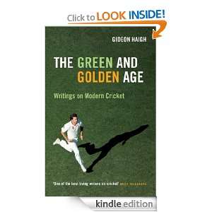 The Green & Golden Age Writings on Cricket Gideon Haigh  