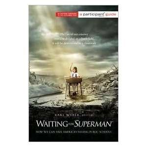  Waiting for SUPERMAN How We Can Save Americas Failing 
