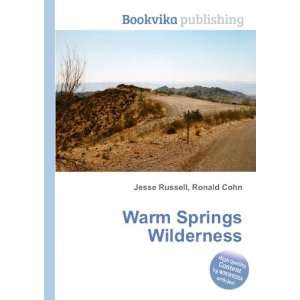  Warm Springs Wilderness Ronald Cohn Jesse Russell Books