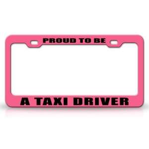 PROUD TO BE A TAXI DRIVER Occupational Career, High Quality STEEL 