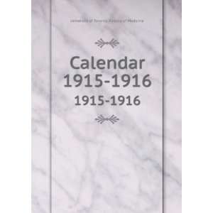   Calendar. 1915 1916 University of Toronto. Faculty of Medicine Books