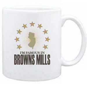  New  I Am Famous In Browns Mills  New Jersey Mug Usa 