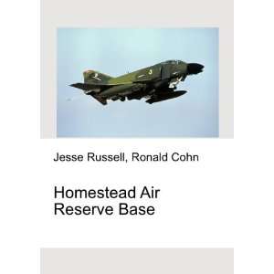  Homestead Air Reserve Base Ronald Cohn Jesse Russell 