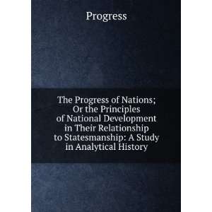   Relationship to Statesmanship A Study in Analytical History Progress