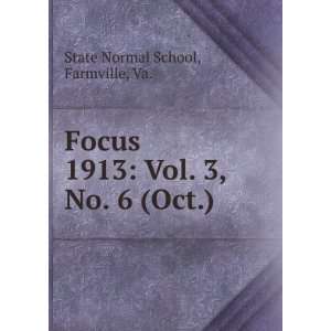 Focus. 1913 Vol. 3, No. 6 (Oct.) Farmville, Va. State Normal School 