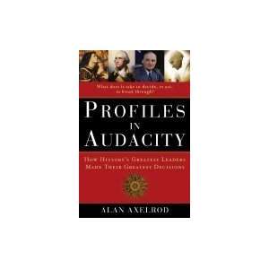  Profiles in AudacityGreat Decisions and How They Were 