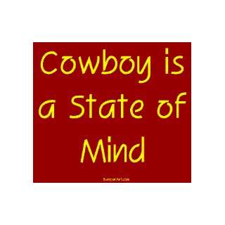  Cowboy is a State of Mind Large Bumper Sticker Automotive