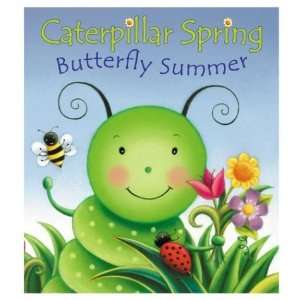  Caterpillar Spring, Butterfly Summer Undefined Author 