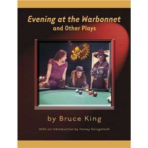   Evening at the Warbonnet and Other Plays (9780935626605) Bruce King