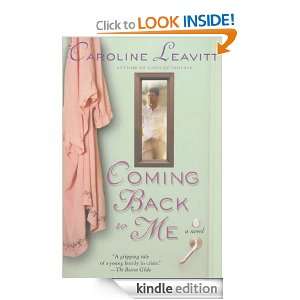 Coming Back to Me A Novel Caroline Leavitt  Kindle Store