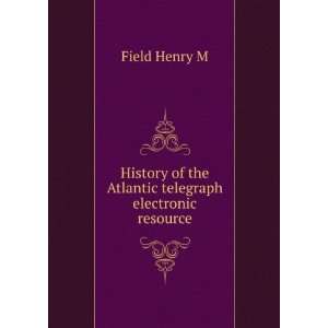  History of the Atlantic telegraph electronic resource 