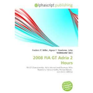  2008 FIA GT Adria 2 Hours (9786132776839) Books