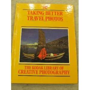  Taking Better Travel Photos (9780867062182) Kodak. Books
