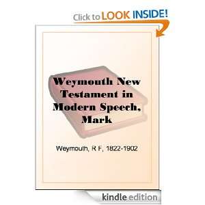 Weymouth New Testament in Modern Speech, Mark Richard Francis 