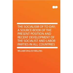   Socialist and Labor Parties in All Countries William English Walling