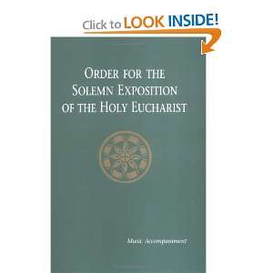  Order for the Solemn Exposition of the Holy Eucharist 