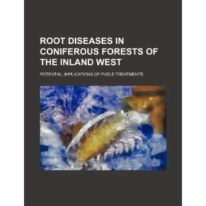  Root diseases in coniferous forests of the inland west 