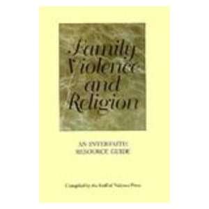  Family Violence and Religion An Interfaith Resource Guide 