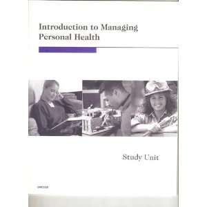 Introduction to Managing Personal Health *Study Unit John Fixl 