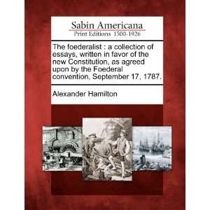   , September 17, 1787. (9781275661721) Alexander Hamilton Books