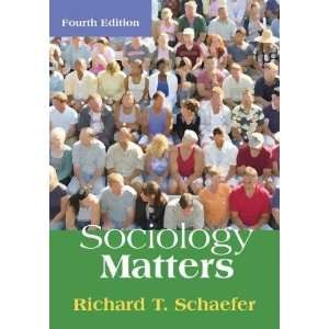 com Sociology Matters (4th, Fourth Edition)   By Richard T. Schaefer 