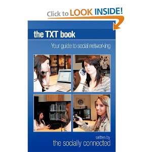  The TXT Book Your guide to social networking 