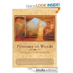 Prisoner of Words Michael E Morrison  Kindle Store