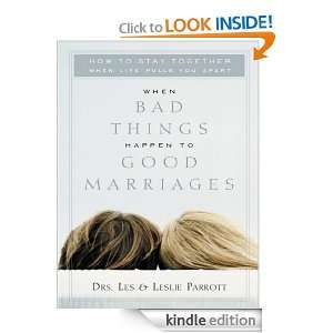 When Bad Things Happen to Good Marriages How to Stay Together When 