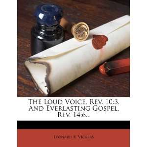  The Loud Voice, Rev. 10 3, And Everlasting Gospel, Rev 