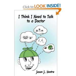 Think I Need To Talk To A Doctor [Paperback]