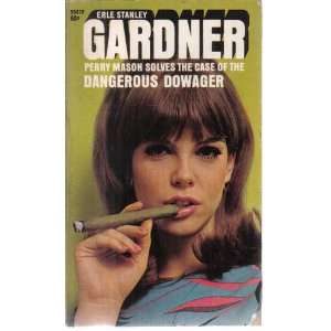   Solves the case of the Dangerous Dowager Erle Stanley Gardner Books