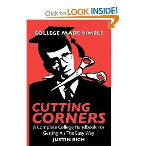  Cutting Corners A Complete College Handbook For Getting A 