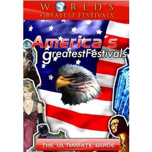  Worlds Greatest Festivals The Ultimate Guide to America 
