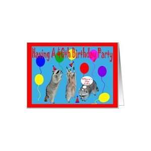  Invitation to 40th Birthday Party, Raccoons with party hat 