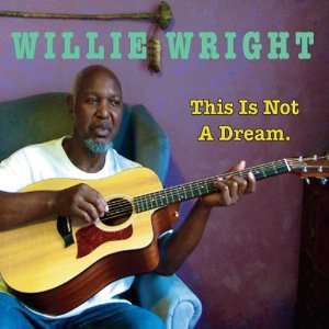  This Is Not a Dream Willie Wright Music