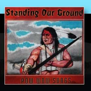  Pow Wow Songs Standing Our Ground Music