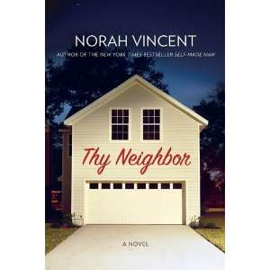    Thy Neighbor A Novel (9780670023745) Norah Vincent Books