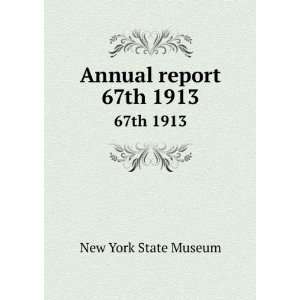  Annual report. 67th 1913 New York State Museum Books