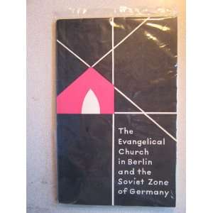  The Evangelical Church in Berlin and the Soviet Zone of 