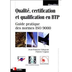 certification et qualification en BTP Guide pratique des normes ISO 