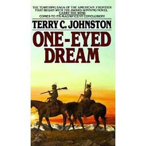  ONE EYED DREAM Terry C. Johnston Books