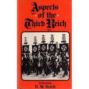    Aspects of the Third Reich (9780312003814) H. W. Koch Books